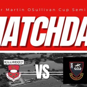 Killarney RFC Men’s Senior - Martin O'Sullivan Semi-Final This Sunday